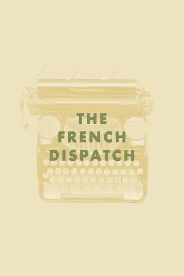 Poster to the movie "The French Dispatch" #92377