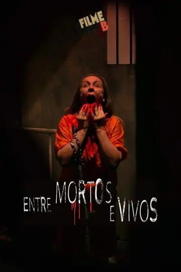 Poster to the movie "Filme B - Entre Mortos e Vivos" #1181000