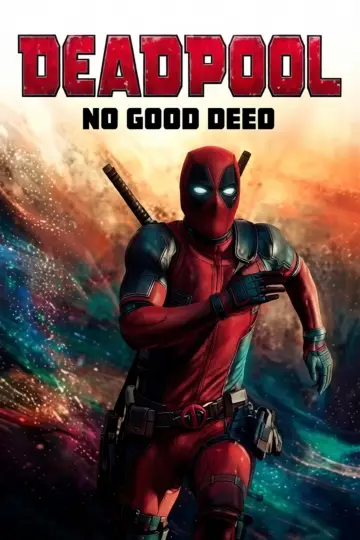Poster to the movie "Deadpool: No Good Deed" #990782