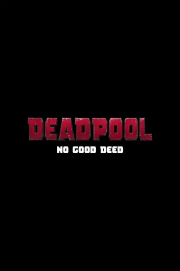 Poster to the movie "Deadpool: No Good Deed" #990783