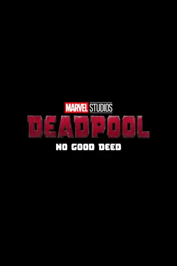 Poster to the movie "Deadpool: No Good Deed" #990785