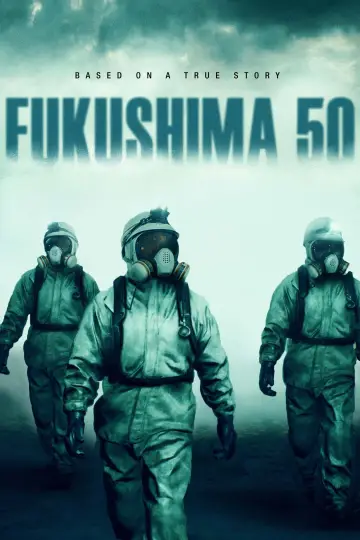 Poster to the movie "Fukushima 50" #1056914