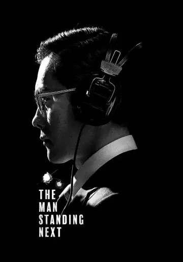 Poster to the movie "The Man Standing Next" #1016900