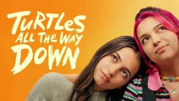 Backdrop to the movie "Turtles All the Way Down" #678720