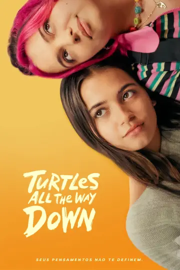 Poster to the movie "Turtles All the Way Down" #678734