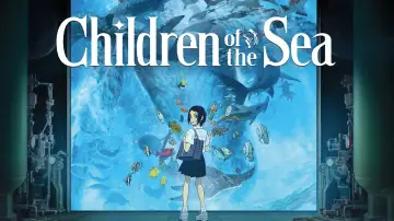 Video for the film Children of the Sea — Children of the Sea – Trailer – SFF 19