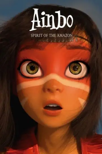 Poster to the movie "Ainbo: Spirit of the Amazon" #96782
