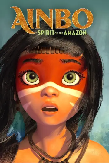 Poster to the movie "Ainbo: Spirit of the Amazon" #96790