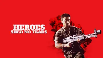 Backdrop to the movie "Heroes Shed No Tears" #942167