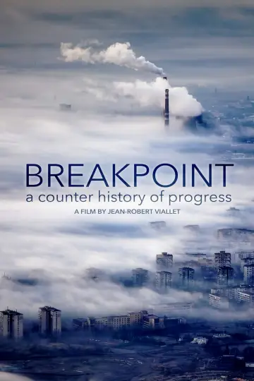 Poster to the movie "Breakpoint: A Counter History of Progress" #1071926