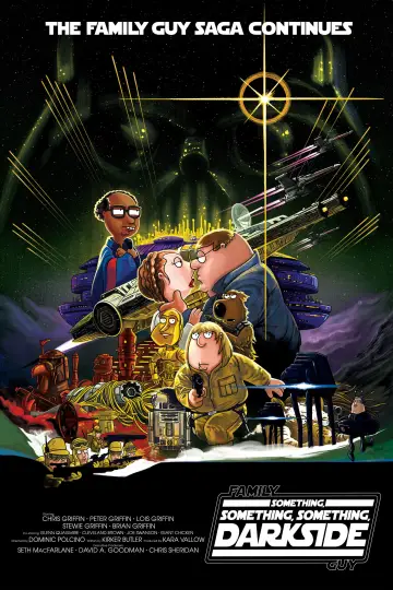 Poster to the movie "Family Guy Presents: Something, Something, Something, Dark Side" #1068048