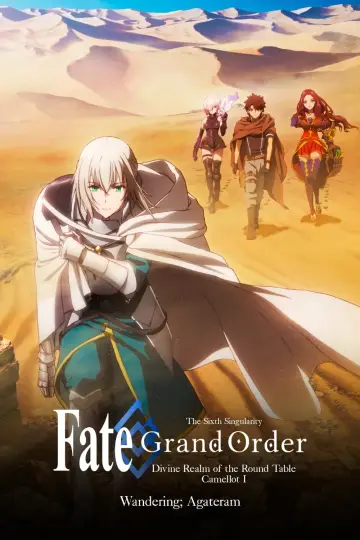 Poster to the movie "Fate/Grand Order the Movie: Divine Realm of the Round Table: Camelot 1 Wandering; Agateram" #135024