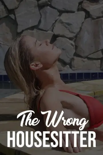 Poster to the movie "The Wrong House Sitter" #1160241