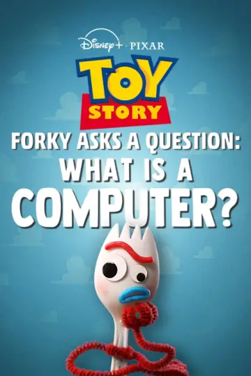 Poster to the movie "Forky Asks a Question: What Is a Computer?" #1091115