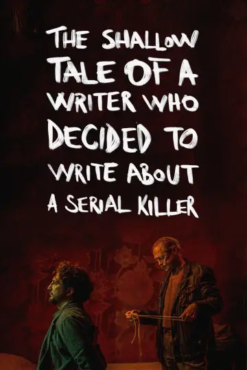 Poster to the movie "Psycho Therapy: The Shallow Tale of a Writer Who Decided to Write About a Serial Killer" #597806