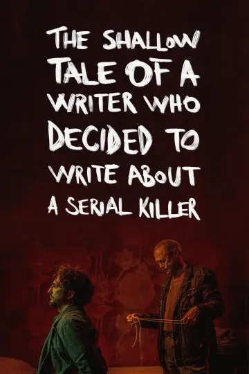 Poster to the movie "Psycho Therapy: The Shallow Tale of a Writer Who Decided to Write About a Serial Killer" #597809