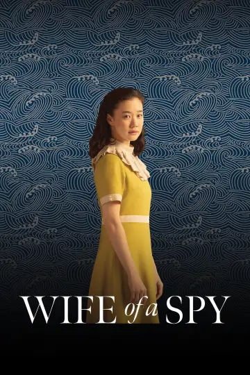Poster to the movie "Wife of a Spy" #1567042
