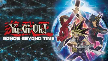 Backdrop to the movie "Yu-Gi-Oh! Bonds Beyond Time" #329836