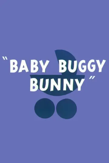 Poster to the movie "Baby Buggy Bunny" #1298234