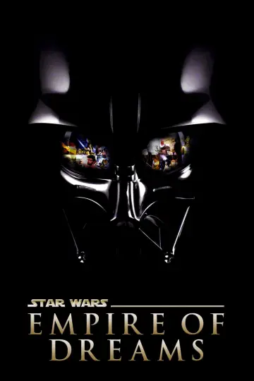 Poster to the movie "Empire of Dreams: The Story of the Star Wars Trilogy" #1071816