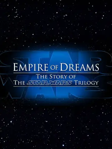 Poster to the movie "Empire of Dreams: The Story of the Star Wars Trilogy" #1071817