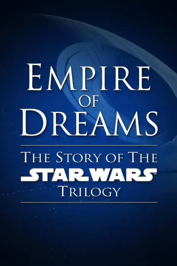 Poster to the movie "Empire of Dreams: The Story of the Star Wars Trilogy" #1071822