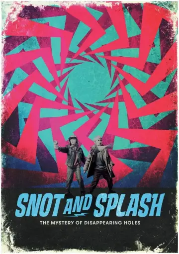 Poster to the movie "Snot and Splash: The Mystery of Disappearing Holes" #984155