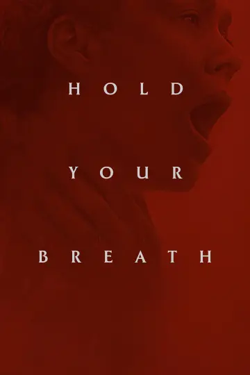 Poster to the movie "Hold Your Breath" #708138