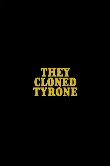 Poster to the movie "They Cloned Tyrone" #57806