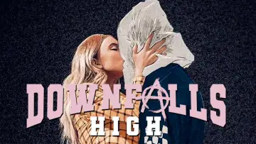 Backdrop to the movie "Downfalls High" #1103979