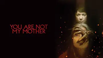 Backdrop to the movie "You Are Not My Mother" #1058290