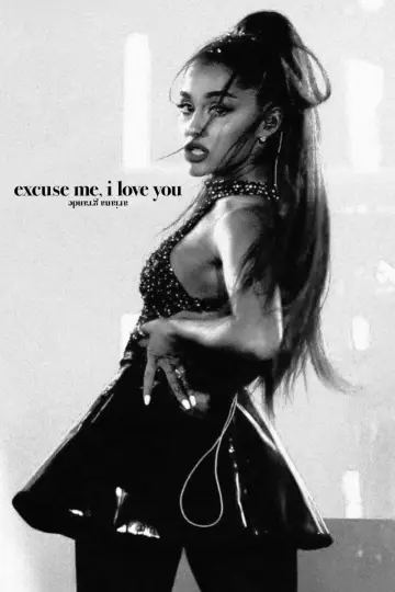 Poster to the movie "ariana grande: excuse me, i love you" #1084205