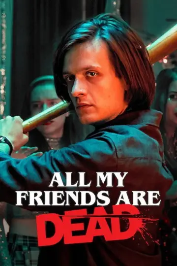 Poster to the movie "All My Friends Are Dead" #1027322