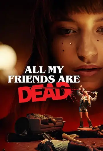 Poster to the movie "All My Friends Are Dead" #1027325