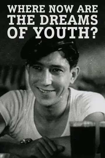 Poster to the movie "Where Now Are the Dreams of Youth?" #1620182