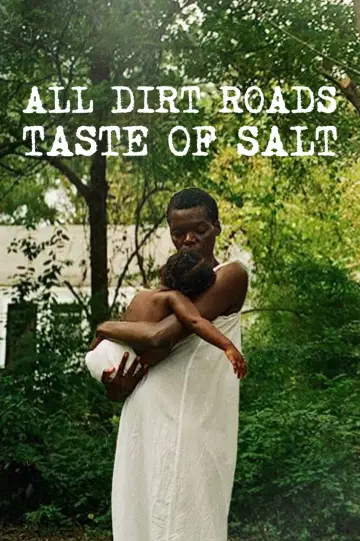 Poster to the movie "All Dirt Roads Taste of Salt" #1018291