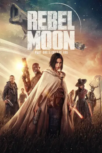 Poster to the movie "Rebel Moon - Part One: A Child of Fire" #648000