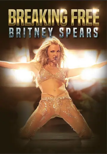 Poster to the movie "Britney Spears: Breaking Free" #1145696