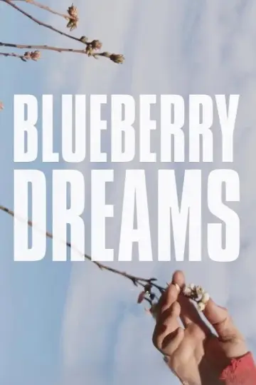 Poster to the movie "Blueberry Dreams" #1015654
