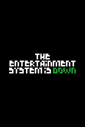 Poster to the movie "The Entertainment System Is Down" #1151651