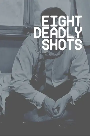Poster to the movie "Eight Deadly Shots" #1581946