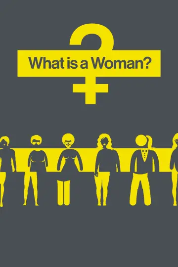 Poster to the movie "What Is a Woman?" #1073295