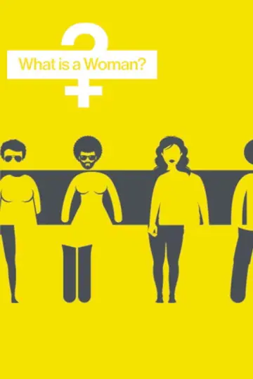 Poster to the movie "What Is a Woman?" #1073296