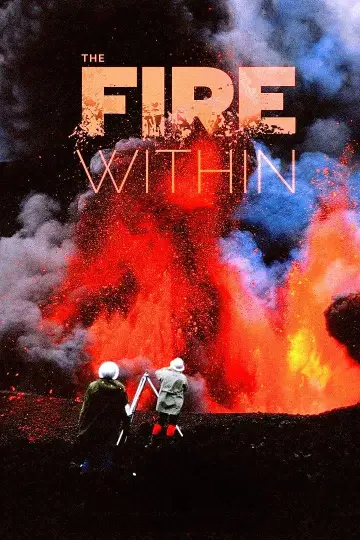 Poster to the movie "The Fire Within: A Requiem for Katia and Maurice Krafft" #702632