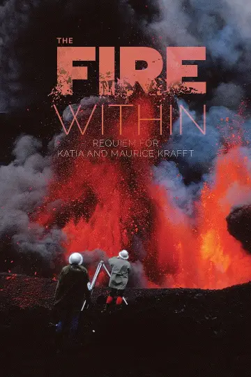 Poster to the movie "The Fire Within: A Requiem for Katia and Maurice Krafft" #702634