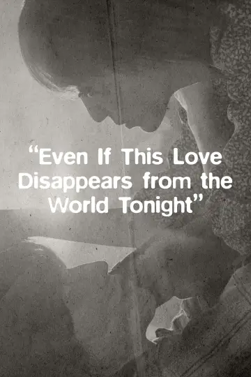 Poster to the movie "Even If This Love Disappears Tonight" #631779