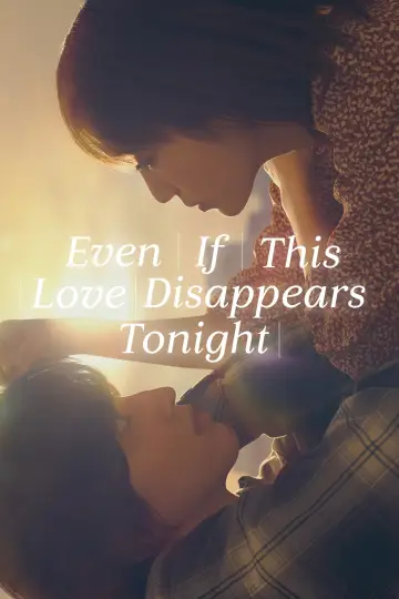 Poster to the movie "Even If This Love Disappears Tonight" #1202882