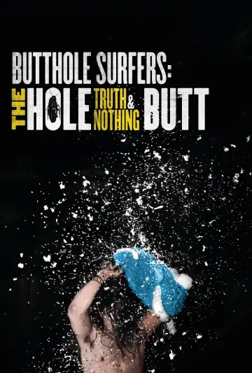Poster to the movie "Butthole Surfers: The Hole Truth and Nothing Butt" #1173343