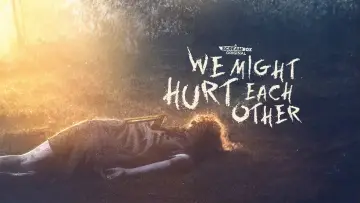 Backdrop to the movie "We Might Hurt Each Other" #1049011