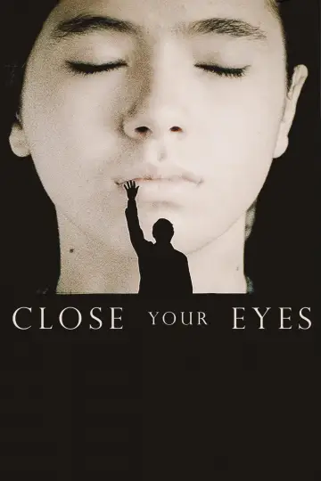 Poster to the movie "Close Your Eyes" #984015